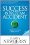 Success Is Not an Accident: Change Your Choices; Change Your Life
