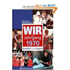 Wir vom Jahrgang 1970 - Kindheit und Jugend