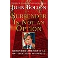 Surrender Is Not an Option: Defending America at the United Nations