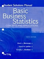 Student Solutions Manual for Basic Business Statistics: Concepts & Applications 10E