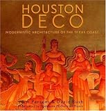 Houston Deco: Modernistic Architecture of the Texas Coast