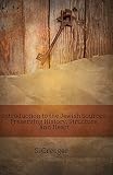 Introduction to the Jewish Sources: Preserving History, Structure, and Heart (BEKY Books) (Volume 2)