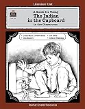 A Guide for Using The Indian in the Cupboard in the Classroom