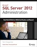 Microsoft SQL Server 2012 administration : real-world skills for MCSA certification and beyond