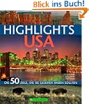 Highlights USA: Die 50 Ziele, die Sie...