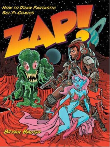 Zap!: How to Draw Fantastic Sci-Fi Comics