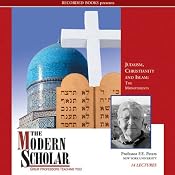 The Modern Scholar: Judaism, Christinanity and Islam | [Frank E. Peters]