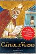 The Catholic Verses: 95 Bible Passages That Confound Protestants
