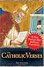 The Catholic Verses: 95 Bible Passages That Confound Protestants