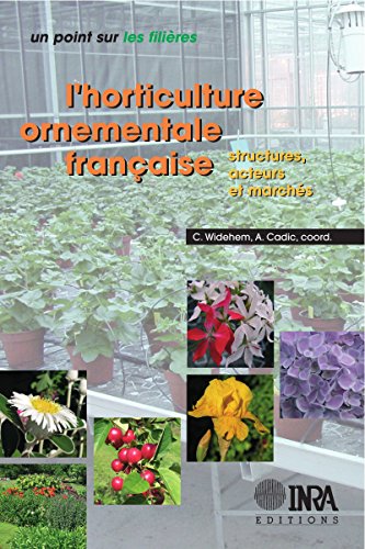 Download L'horticulture ornementale française: Structures, acteurs et marchés Download L'horticulture ornementale française: Structures, acteurs et marchés