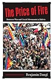 The Price of Fire: Resource Wars and Social Movements in Bolivia