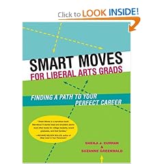 Smart Moves for Liberal Arts Grads: Finding a Path to Your Perfect Career