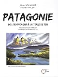 Patagonie : De l'Aconcagua � la Terre de Feu