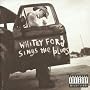 Whitey Ford Sings The Blues ~ Everlast