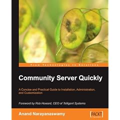 Community Server Quickly: A Concise and Practical Guide to Installation, Administration, and Customization