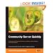 Community Server Quickly: A Concise and Practical Guide to Installation, Administration, and Customization