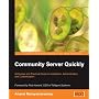 Community Server Quickly: A Concise and Practical Guide to Installation, Administration, and Customization