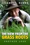 The View from the Grass Roots-Another Look