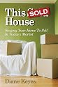 This Sold House, Staging Your Home To Sell In Today's Market