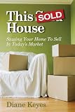 This Sold House, Staging Your Home To Sell In Today's Market