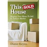 This Sold House, Staging Your Home To Sell In Today's Market