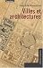 Villes et architectures : Un essai d'architecture urbaine par le texte et l'image