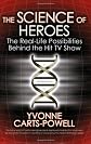 The Science of Heroes: The Real-Life Possibilities Behind the Hit TV Show