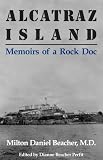 Alcatraz Island: Memoirs of a Rock Doc