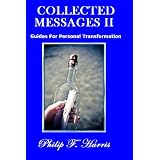 Collected Messages II: Guides For Personal Transformation (Volume 2)