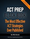 ACT Prep Black Book: The Most Effective ACT Strategies Ever Published