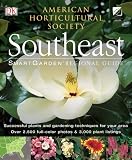 Smartgarden Regional Guide: Southeast (American Horticultural Society Smartgarden Regional Garden Guides)