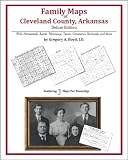 Family Maps of Cleveland County, Arkansas, Deluxe Edition