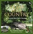 The Texas Hill Country: A Food and Wine Lover's Paradise