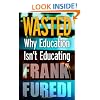 Wasted: Why Education Isn't Educating