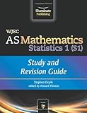 WJEC AS Mathematics Statistics 1 (S1) : study and revision guide