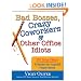 Bad Bosses, Crazy Coworkers & Other Office Idiots: 201 Smart Ways to Handle the Toughest People Issues