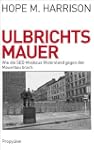 Ulbrichts Mauer: Wie die SED Moskaus...
