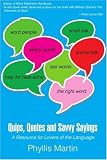Quips, Quotes and Savvy Sayings: A Resource for Lovers of the Language