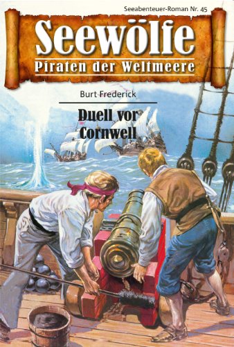 Seewölfe - Piraten der Weltmeere 45: Duell vor Cornwall (German Edition)