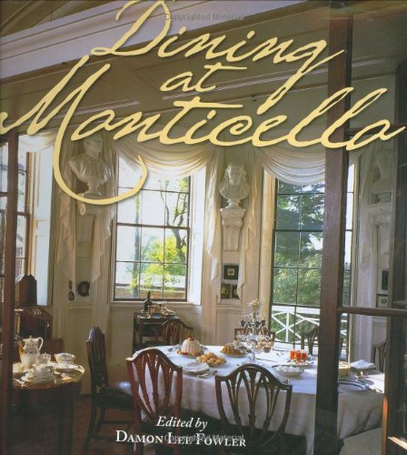 dining at monticello in good taste and abundance distributed for the thomas jefferson foundation