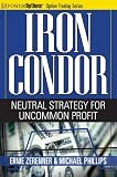 Iron Condor: Neutral Strategy for Uncommon Profit (Option Trading Series)