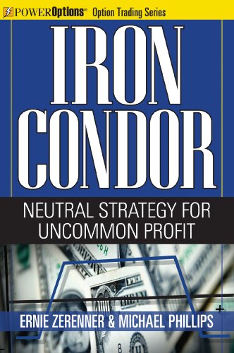 Iron Condor: Neutral Strategy for Uncommon Profit (Option Trading Series)