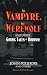 The Vampyre, The Werewolf and Other Gothic Tales of Horror