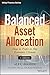 Balanced Asset Allocation: How to Profit in Any Economic Climate (Wiley Finance)