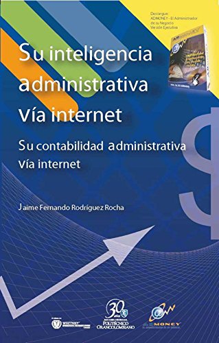 Su inteligencia administrativa vía internet. (Spanish Edition)
