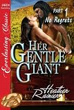 Her Gentle Giant, Part 1: No Regrets [Divine Creek Ranch 2] (Siren Publishing Everlasting Classic)