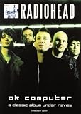 Radiohead - OK Computer - A Classic Album Under Review [DVD]