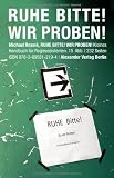 Ruhe Bitte! Wir proben!: Kleines Handbuch f&uuml;r Regieassistenten - Michael Rossi&eacute;