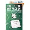 Ruhe Bitte! Wir proben!: Kleines Handbuch f�r Regieassistenten