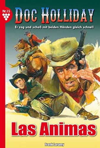 Doc Holliday 15 - Western: Las Animas (German Edition)